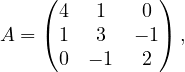 ( )
4 1 0
A = (1 3 − 1) ,
0 − 1 2